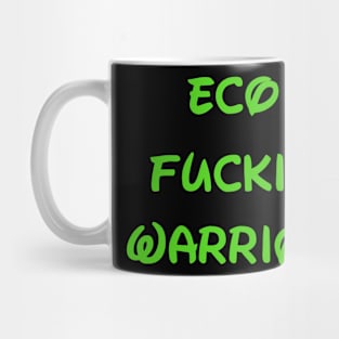 Eco F***in Warrior Mug